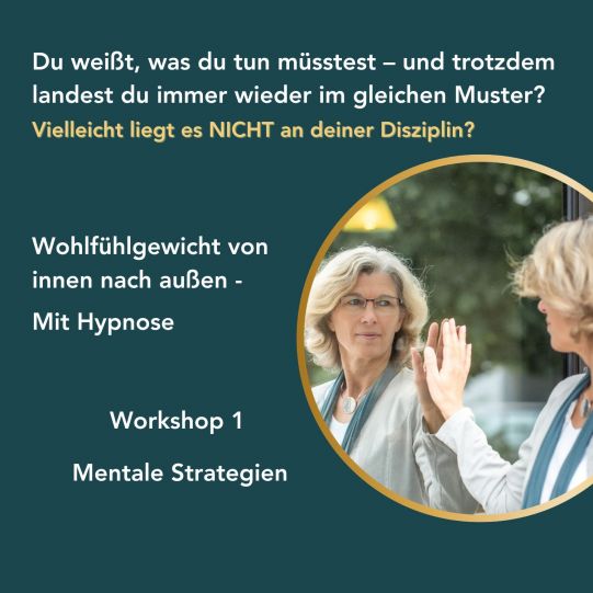 Wohlfühlgewicht von innen nach außen - mit Hypnose | Workshop1 Mentale Strategien