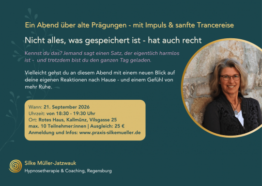 Nicht alles, was gespeichert ist, hat auch recht | Kallmünz, Rotes Haus | Ein Abend über alte Prägungen – mit Impuls & sanfter Trance